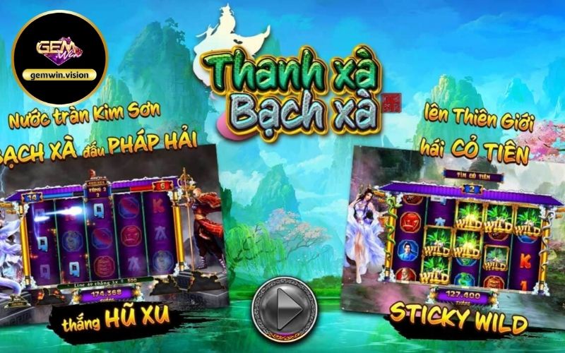 Quay hũ Thanh xà bạch xà Gemwin