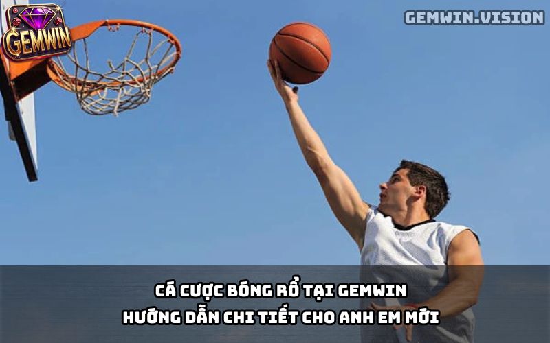 Cá Cược Bóng Rổ Gemwin